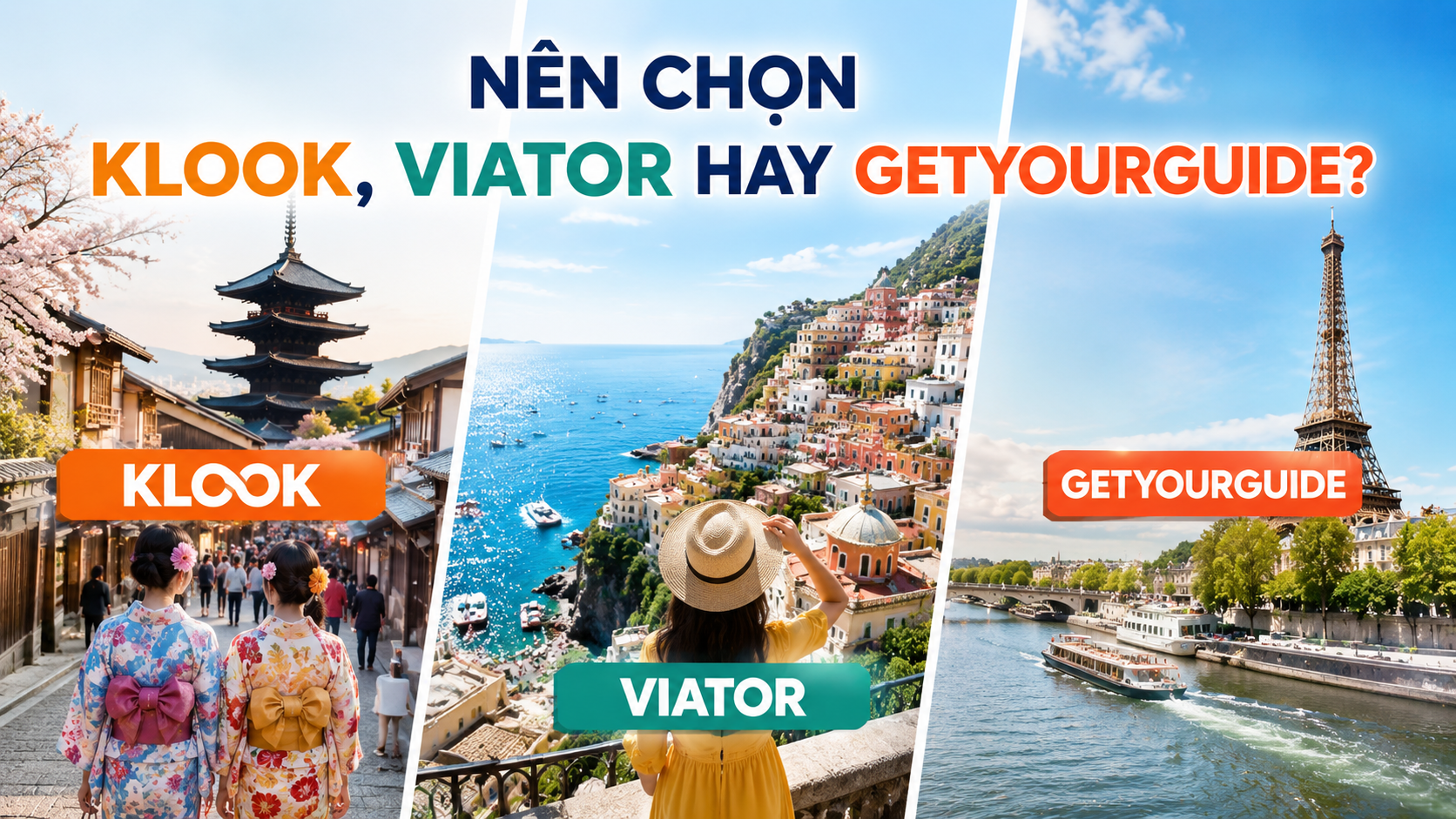 So sánh Klook, Viator và GetYourGuide để lựa chọn nền tảng đặt tour và hoạt động du lịch phù hợp